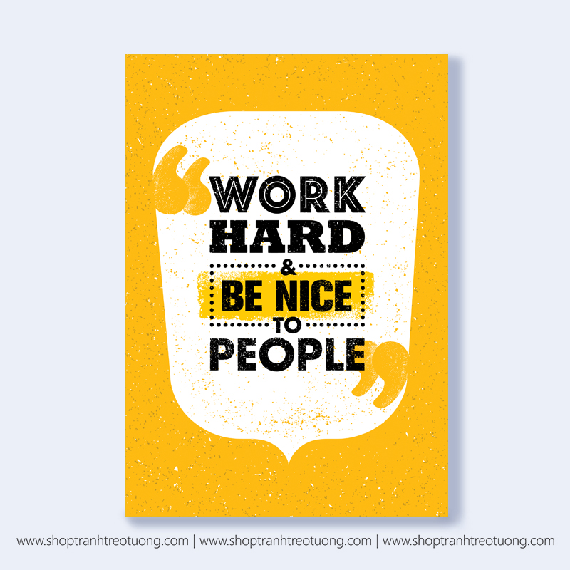 Tranh văn phòng: Work hard & be nice to people